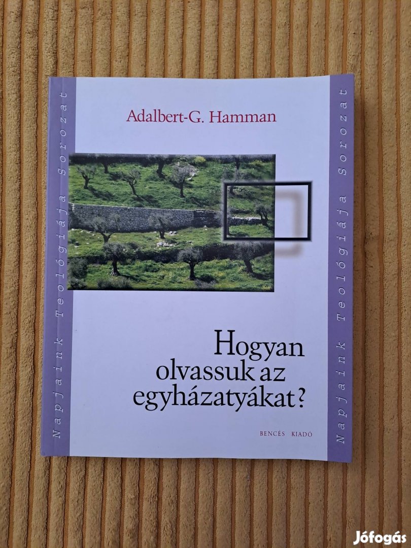 Adalbert- G. Hamman: Hogyan olvassuk az egyházatyákat?