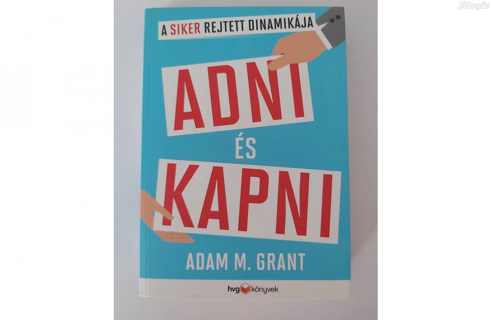 Adam M. Grant: Adni és kapni