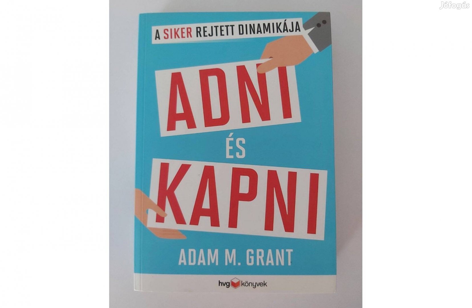 Adam M. Grant: Adni és kapni