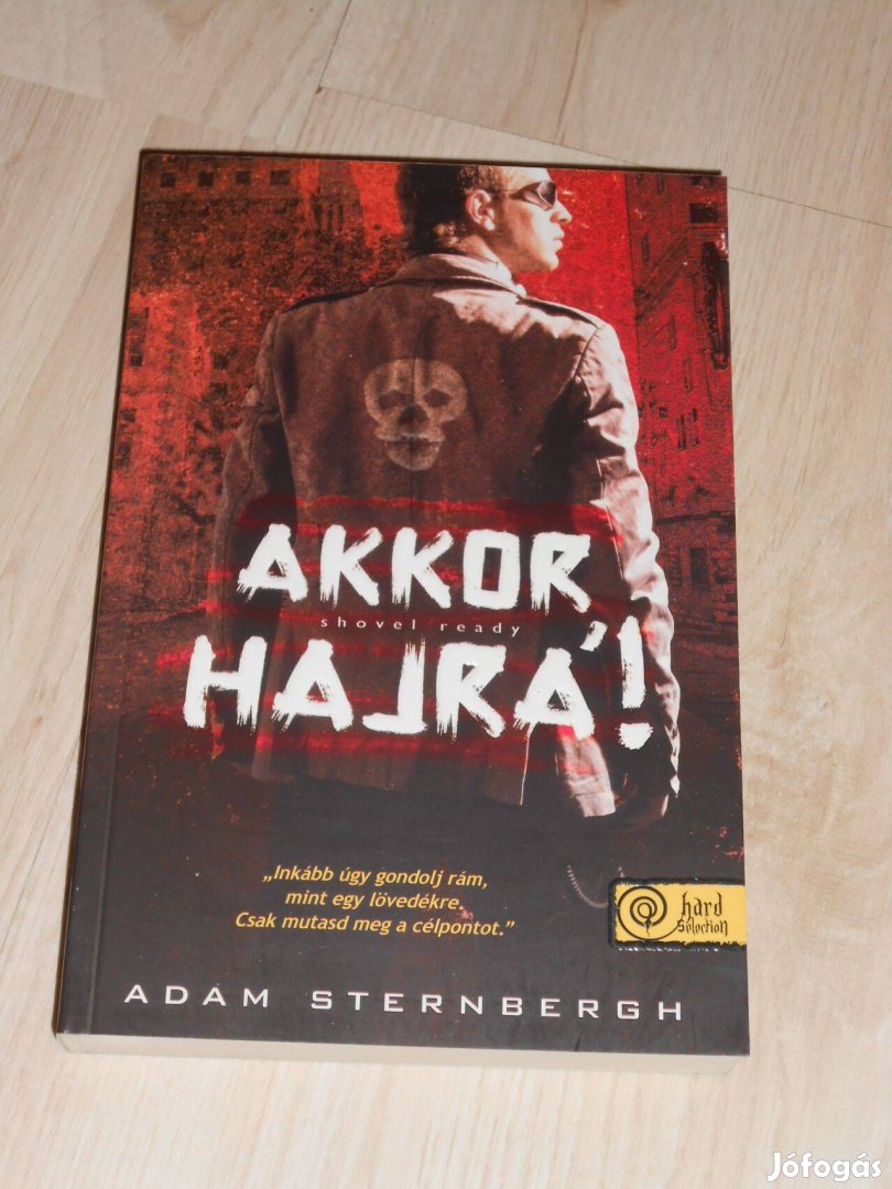 Adam Sternbergh: Akkor hajrá! -(Shovel Ready) Új