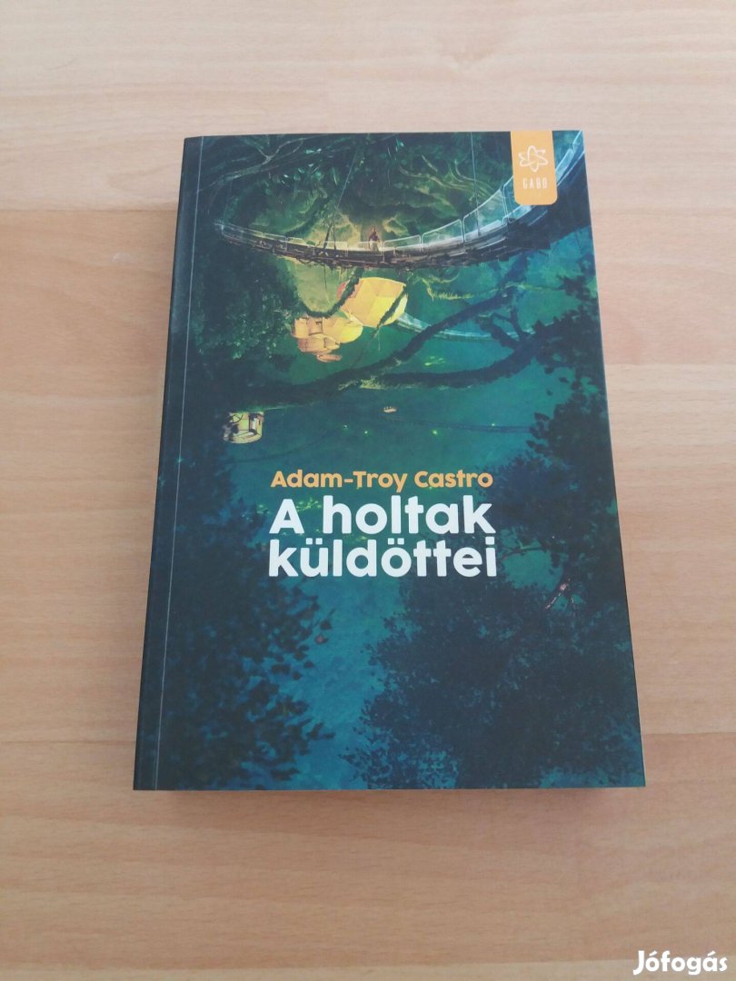 Adam-Troy Castro: A holtak küldöttei