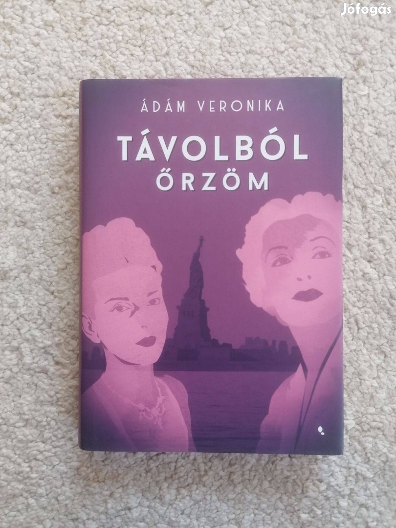 Ádám Veronika: Távolból őrzöm