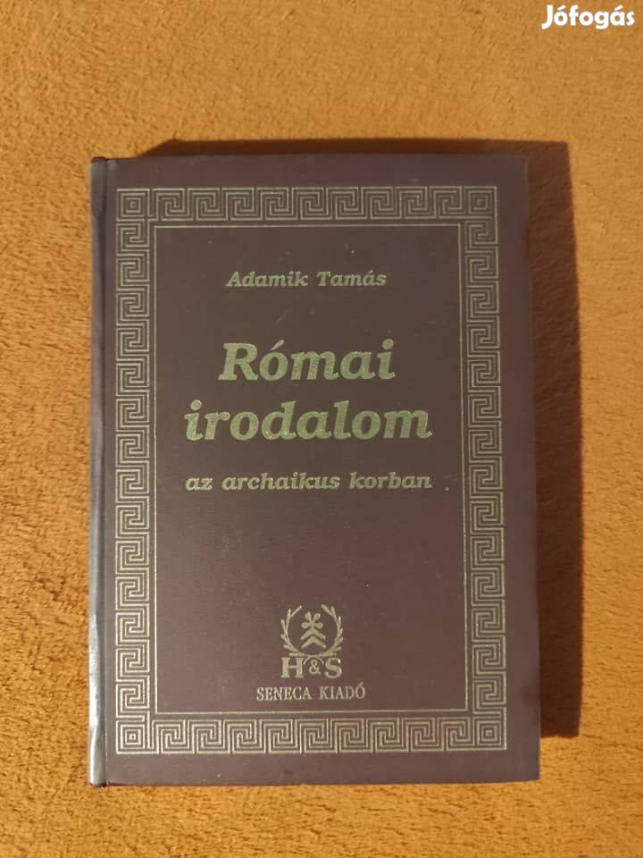 Adamik Tamás: Római irodalom az archaikus korban