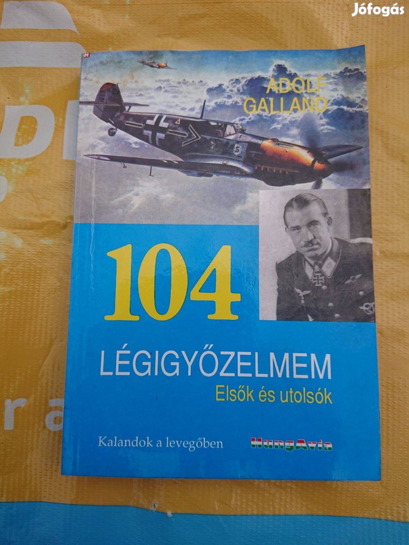 Adolf Galland 104 légigyőzelmem c. könyv 1991