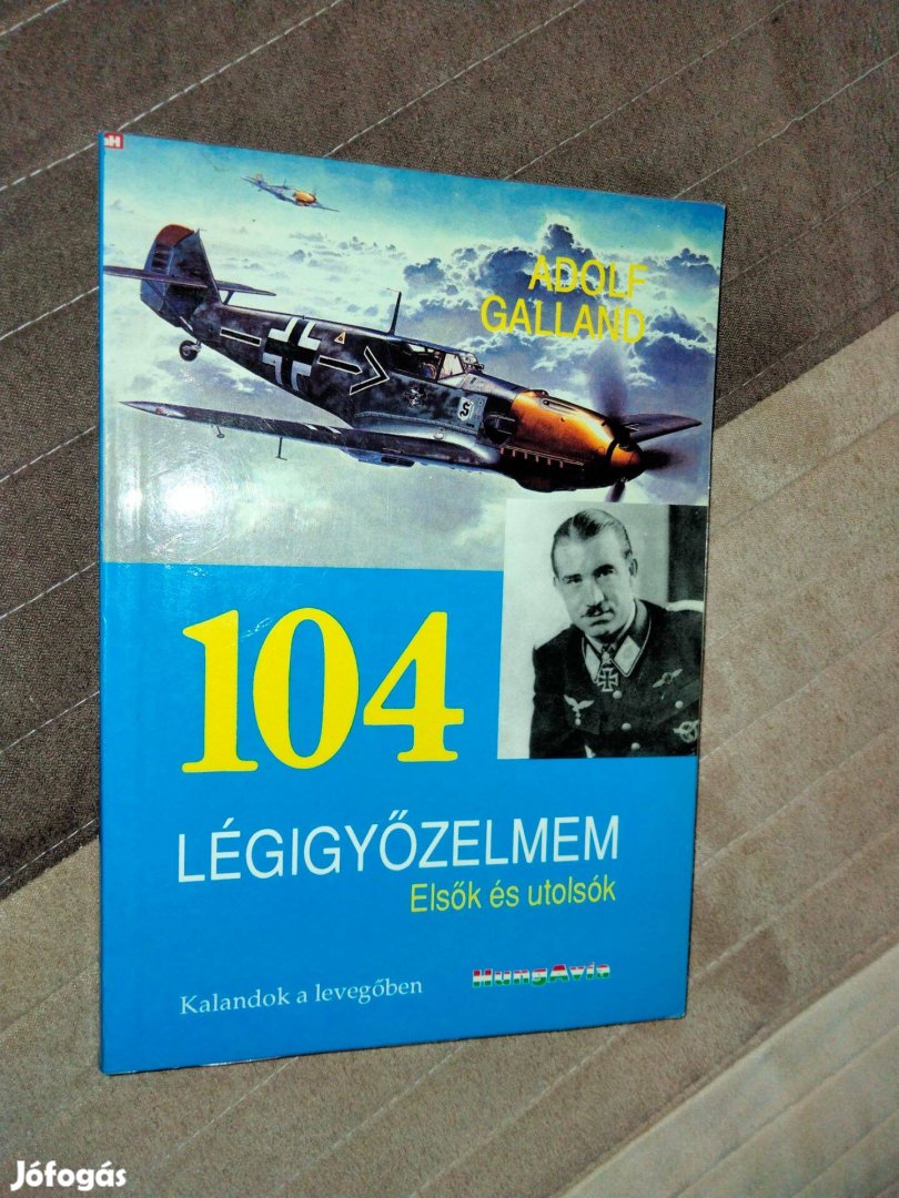 Adolf Galland - 104 légigyőzelem