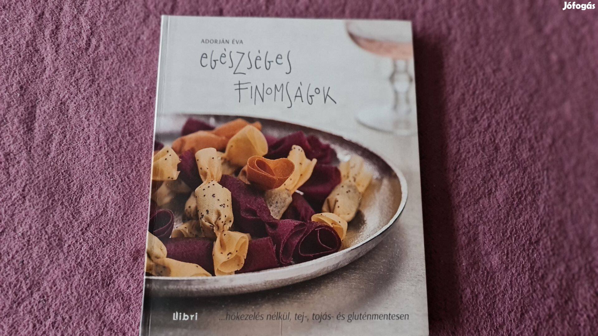 Adorján Éva - Egészséges finomságok