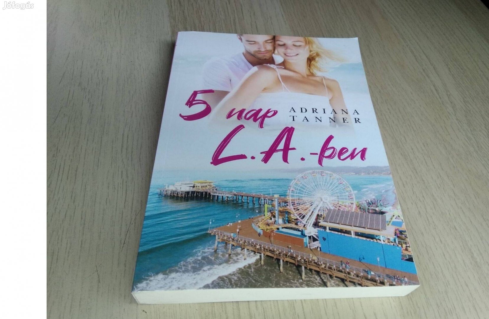 Adriana Tanner - 5 nap L.A.-ben