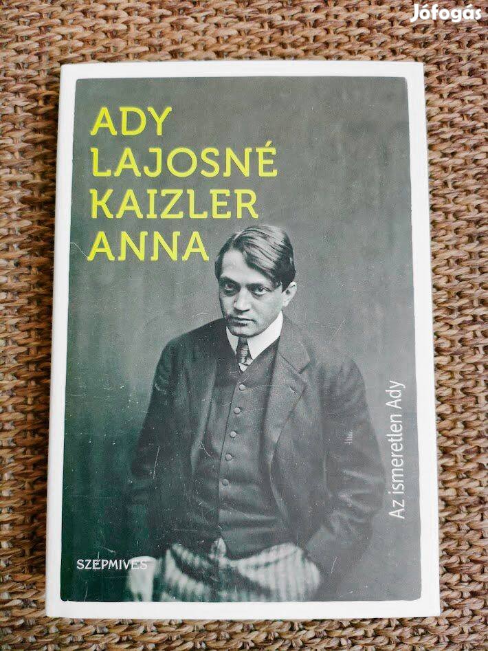 Ady Lajosné: Az ismeretlen Ady