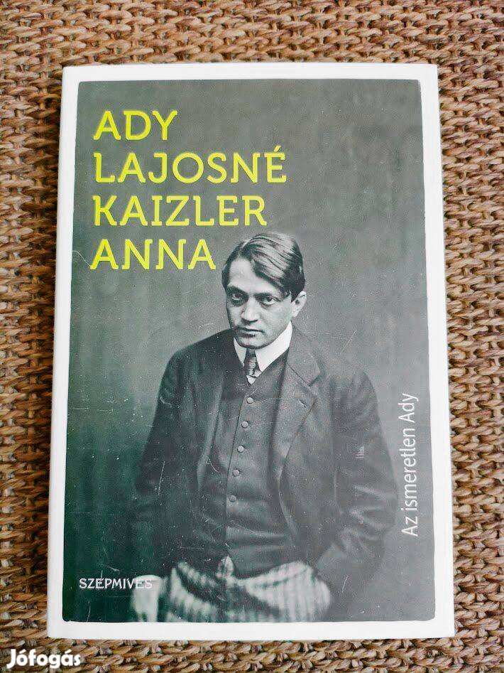 Ady Lajosné: Az ismeretlen Ady