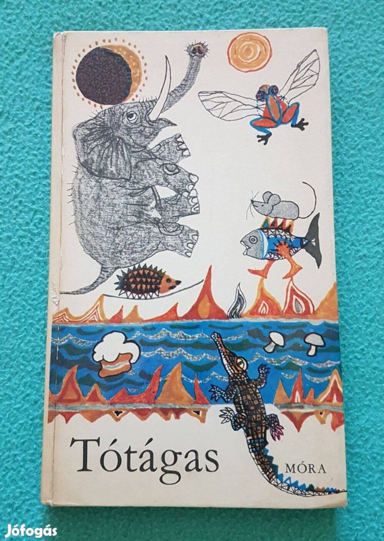 Ágai Ágnes: Tótágas könyv (Móra)
