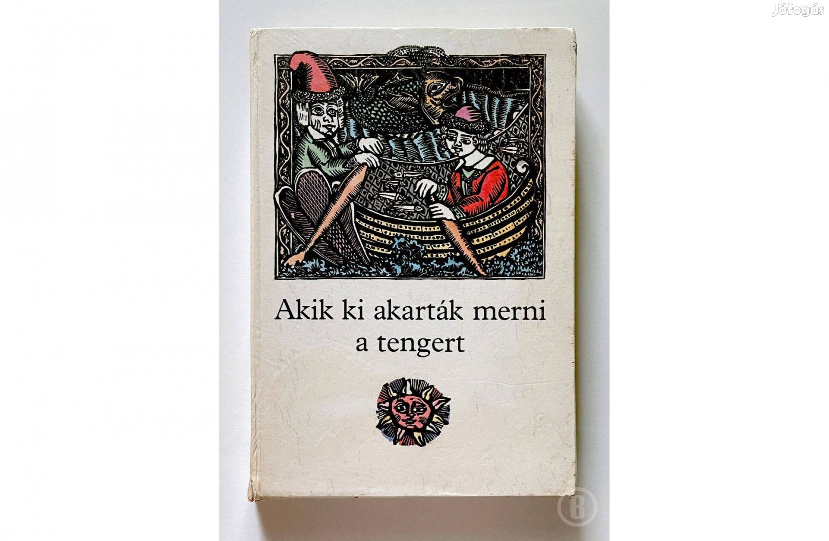 Ágai Ágnes szerk. Akik ki akarták merni a tengert Csak