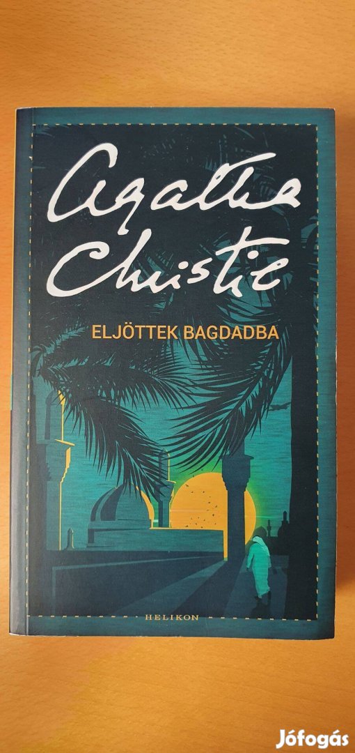 Agatha Christie: Eljöttek Bagdadba