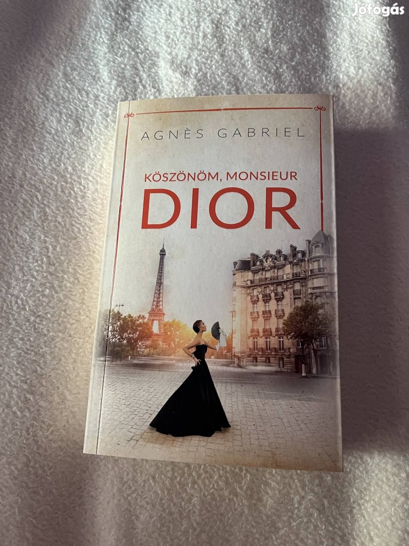 Agnes Gabriel : Köszönöm monsieur Dior