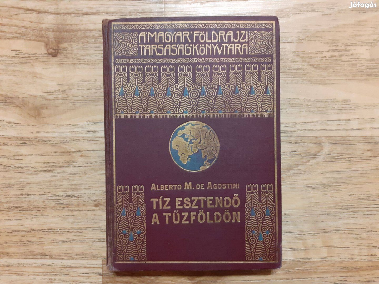 Agostini: Tíz esztendő a Tűzföldön (100 képpel és 2 térképpel)