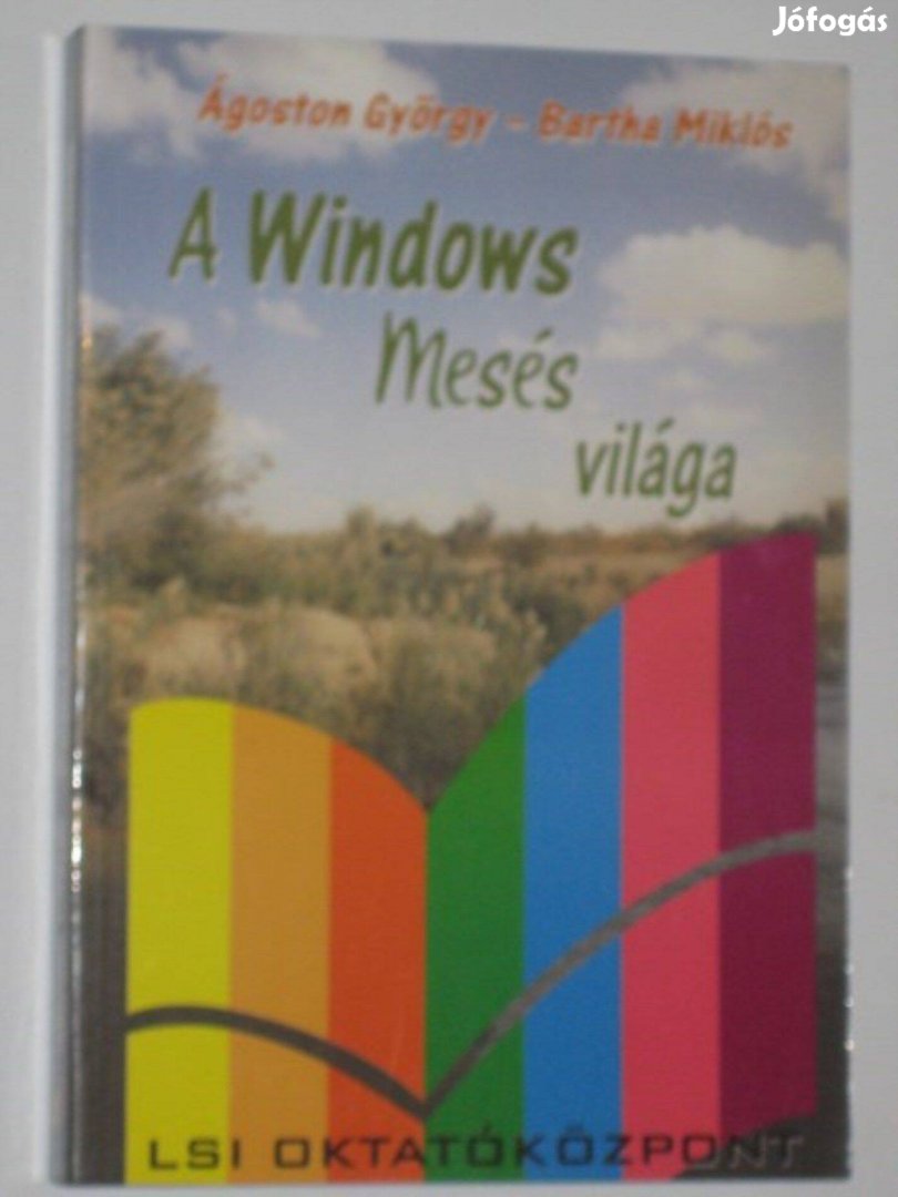 Ágoston György-Bartha Miklós A Windows mesés világa