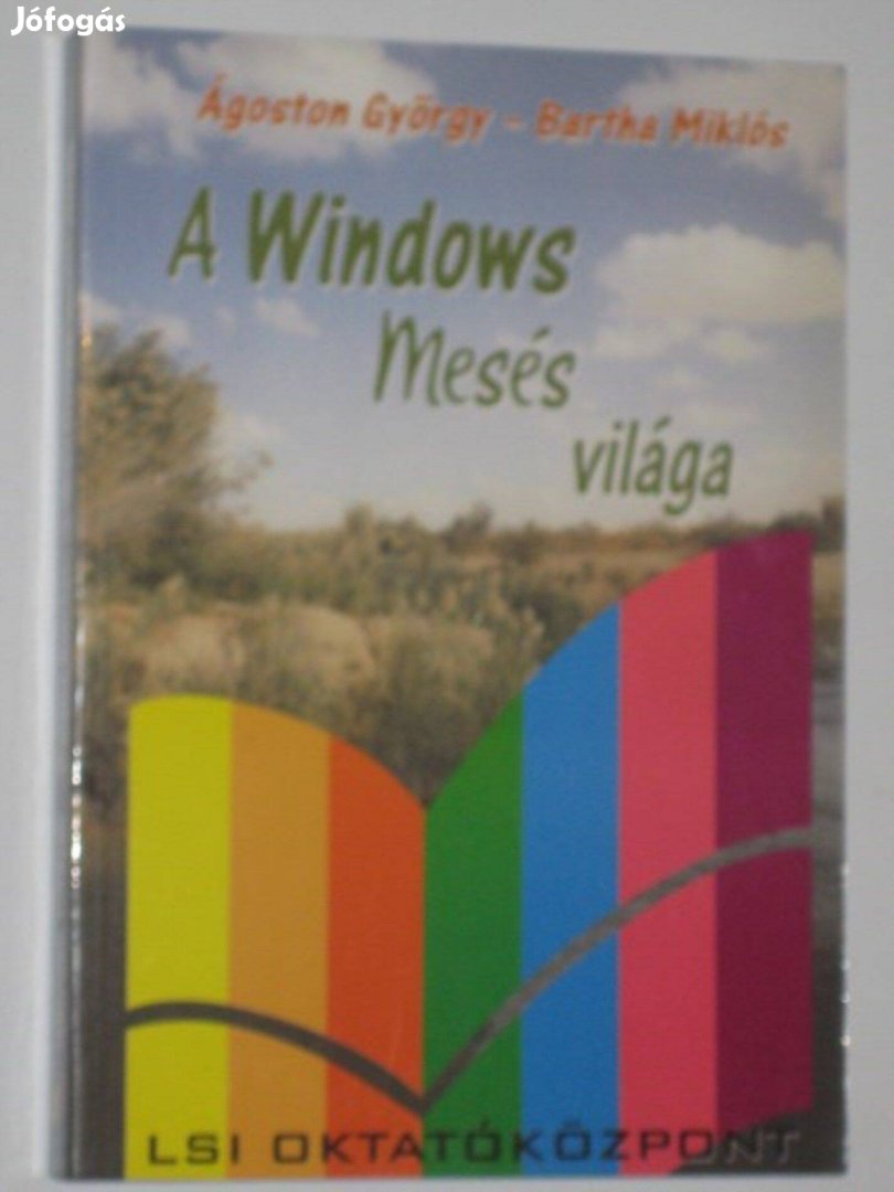 Ágoston György-Bartha Miklós A Windows mesés világa