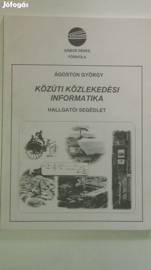 Ágoston Közúti közlekedési informatika hallgatói segédlet