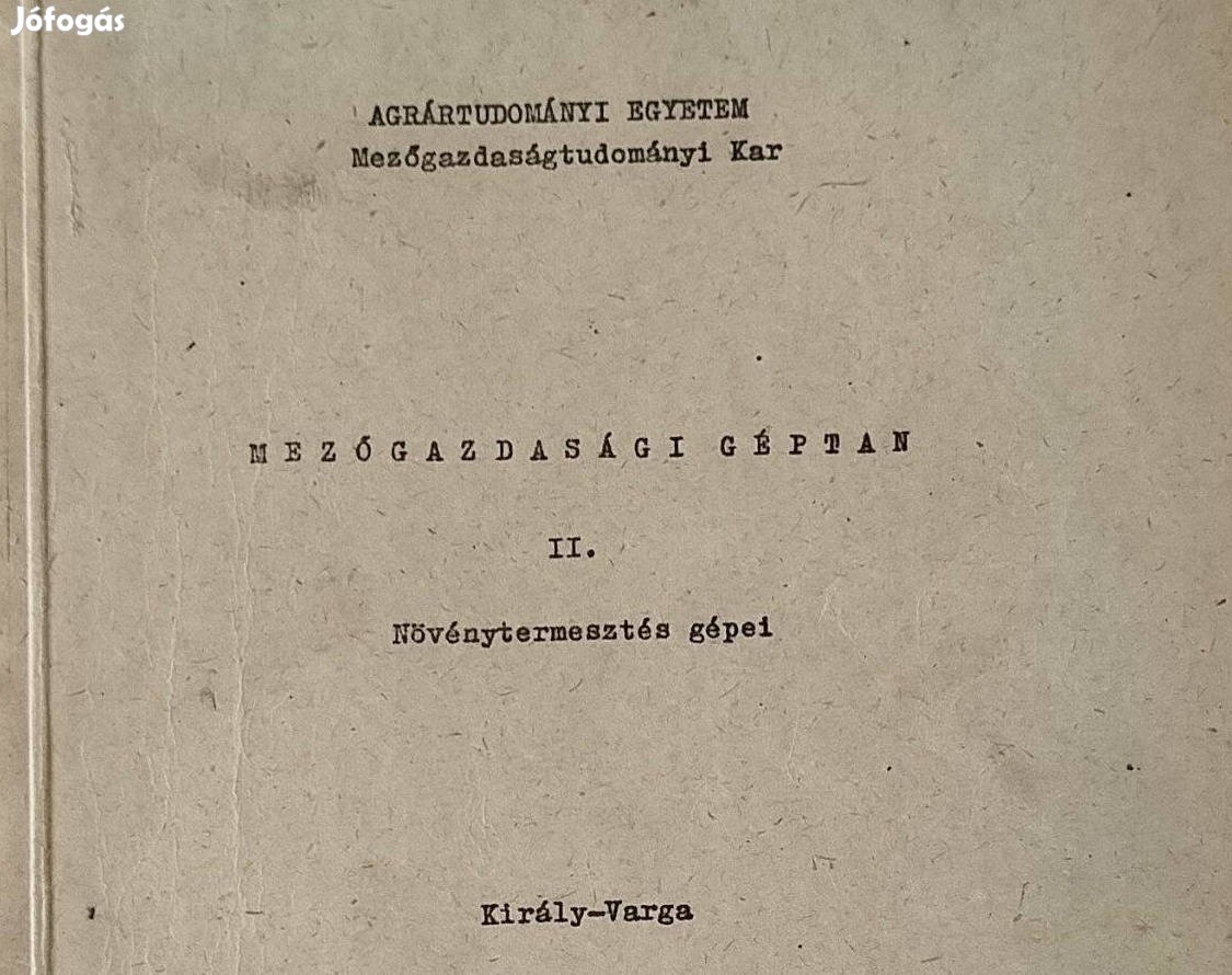 Agrár T. Egyetem Gödöllő 1971.Mezőgazdasági Géptan II