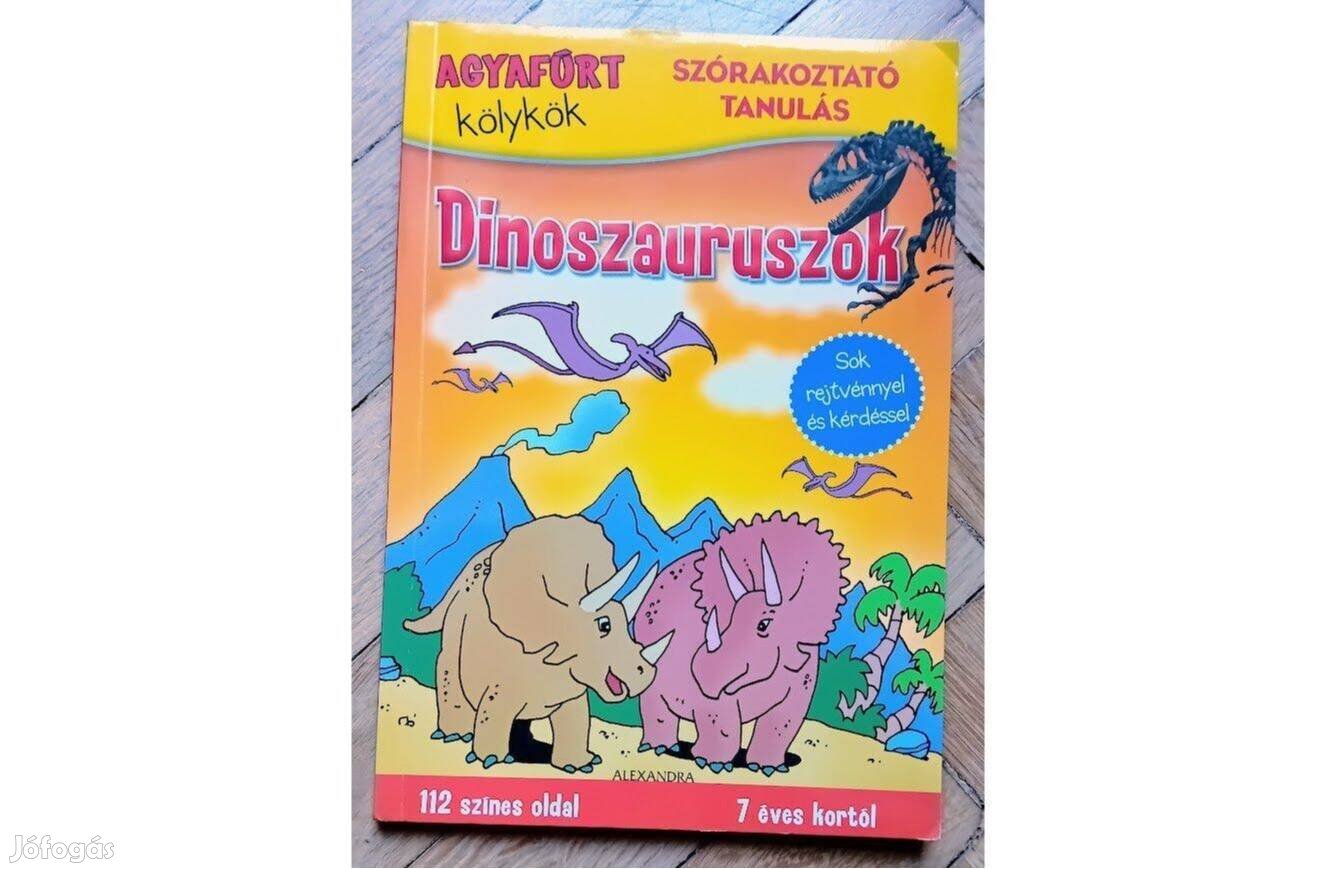 Agyafúrt kölykök: Dinoszauruszok - Sok rejtvénnyel és kérdéssel