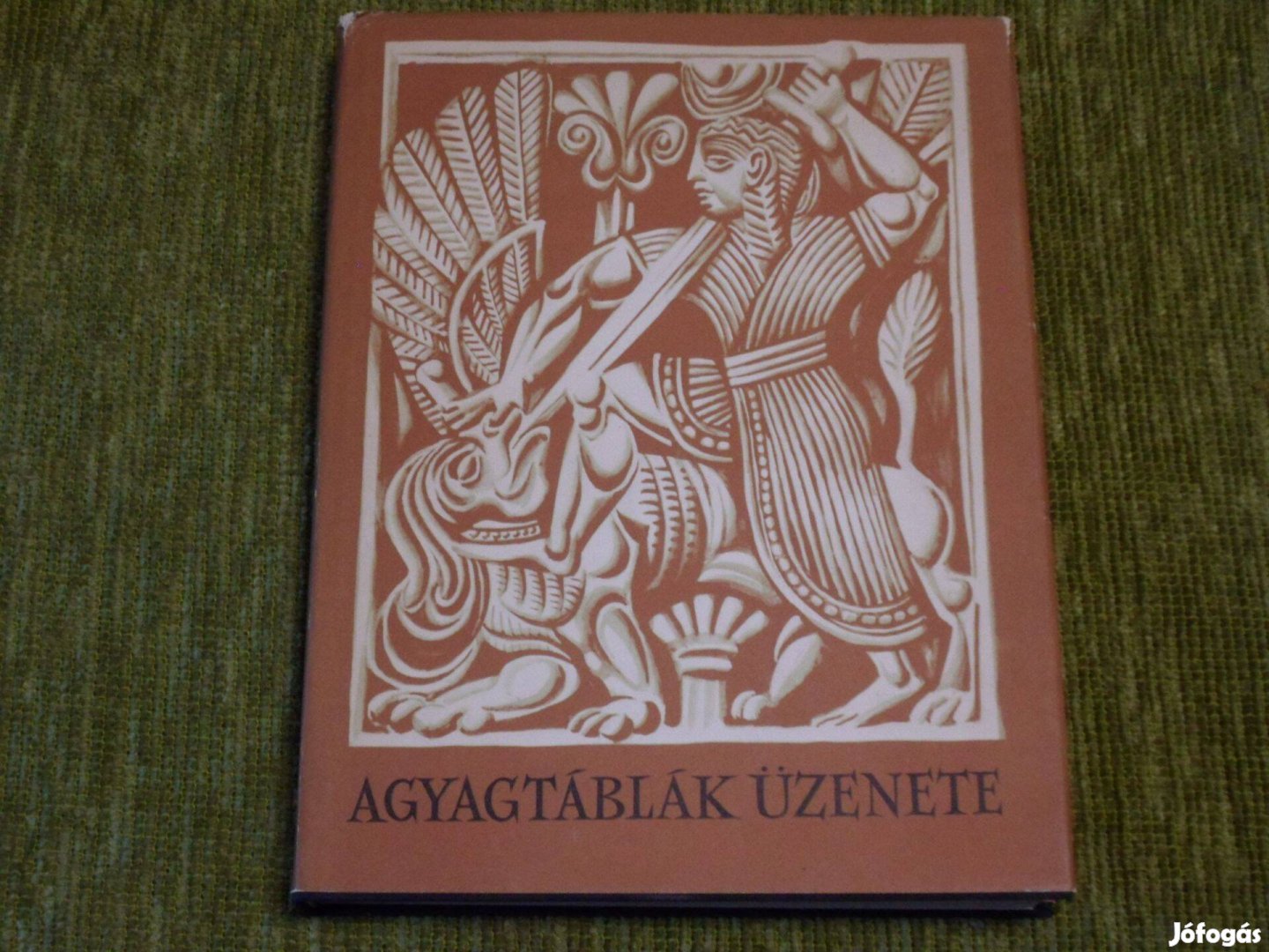 Agyagtáblák üzenete - Az ókori Kelet ékírásos lírájának gyűjteménye