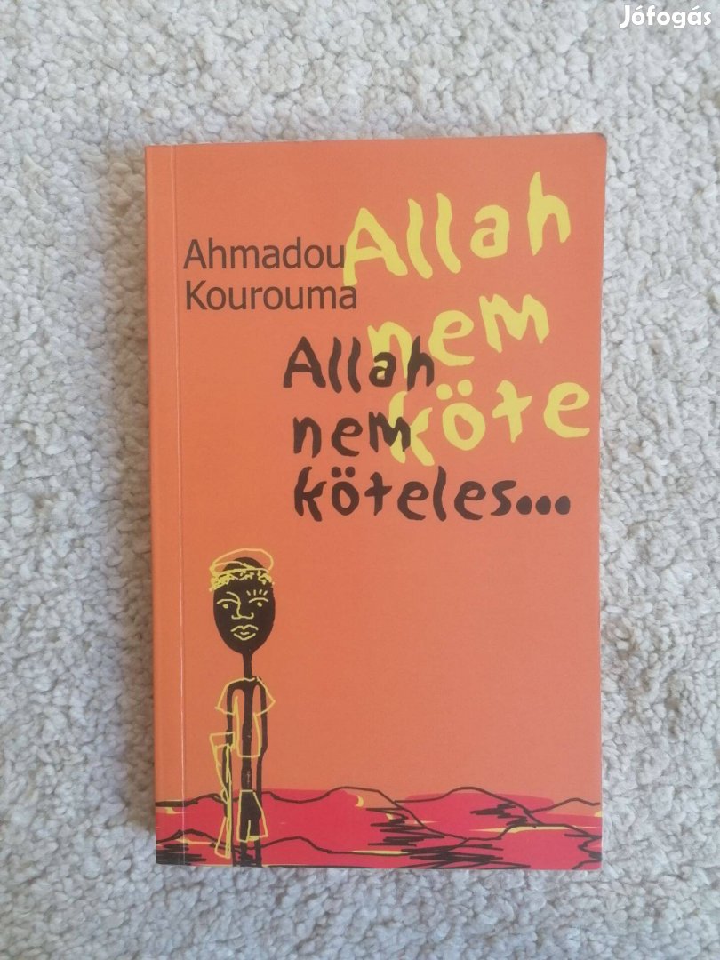 Ahmadou Kourouma: Allah nem köteles