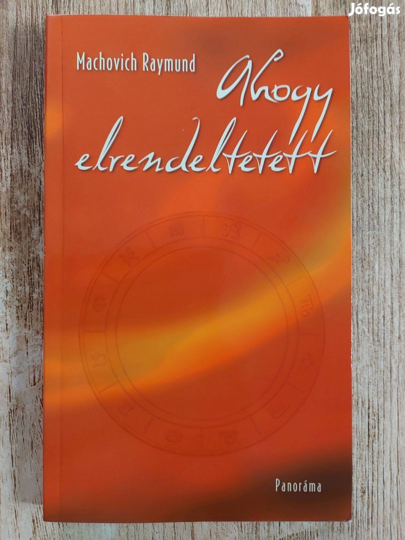 Ahogy elrendeltetett - Machovich Raymunk