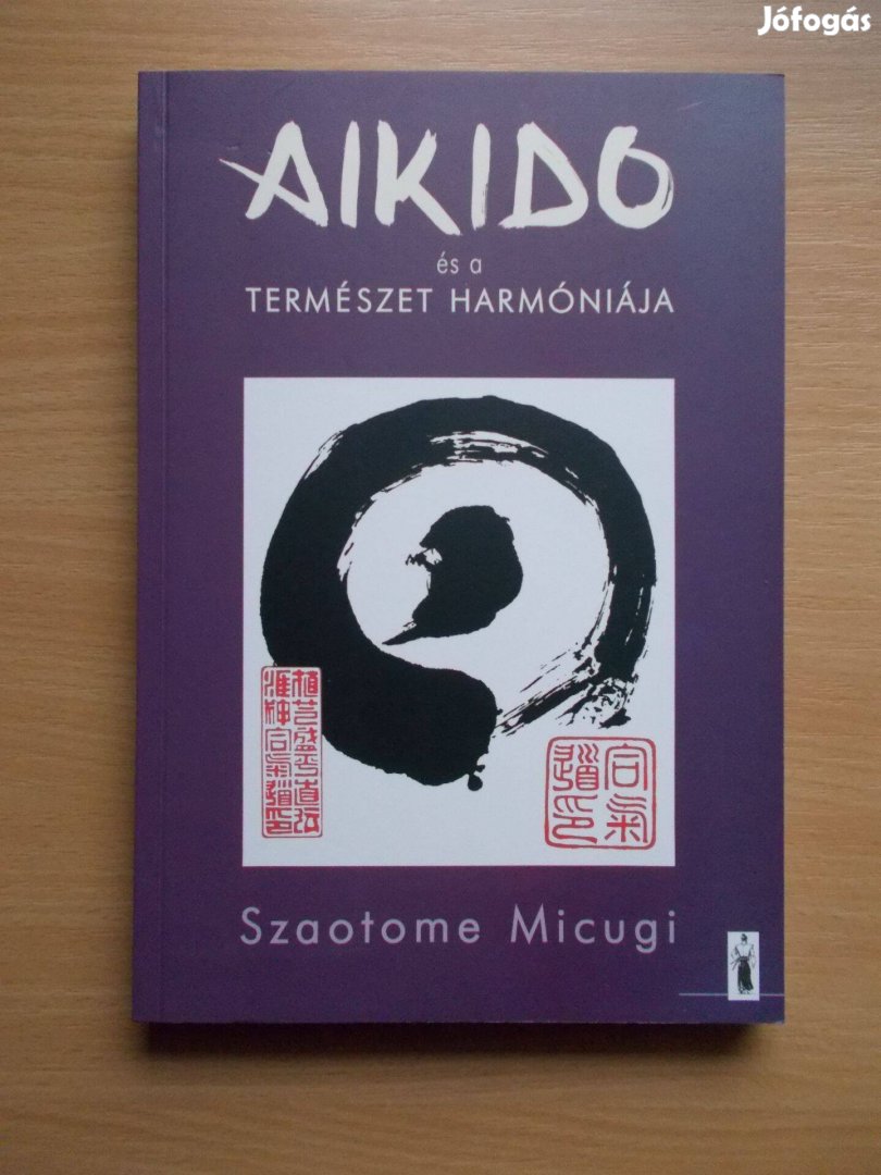 Aikido és a természet harmóniája Szaotome Micugi