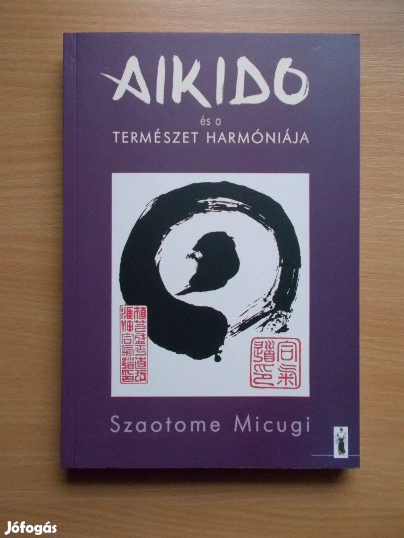 Aikido és a természet harmóniája Szaotome Micugi