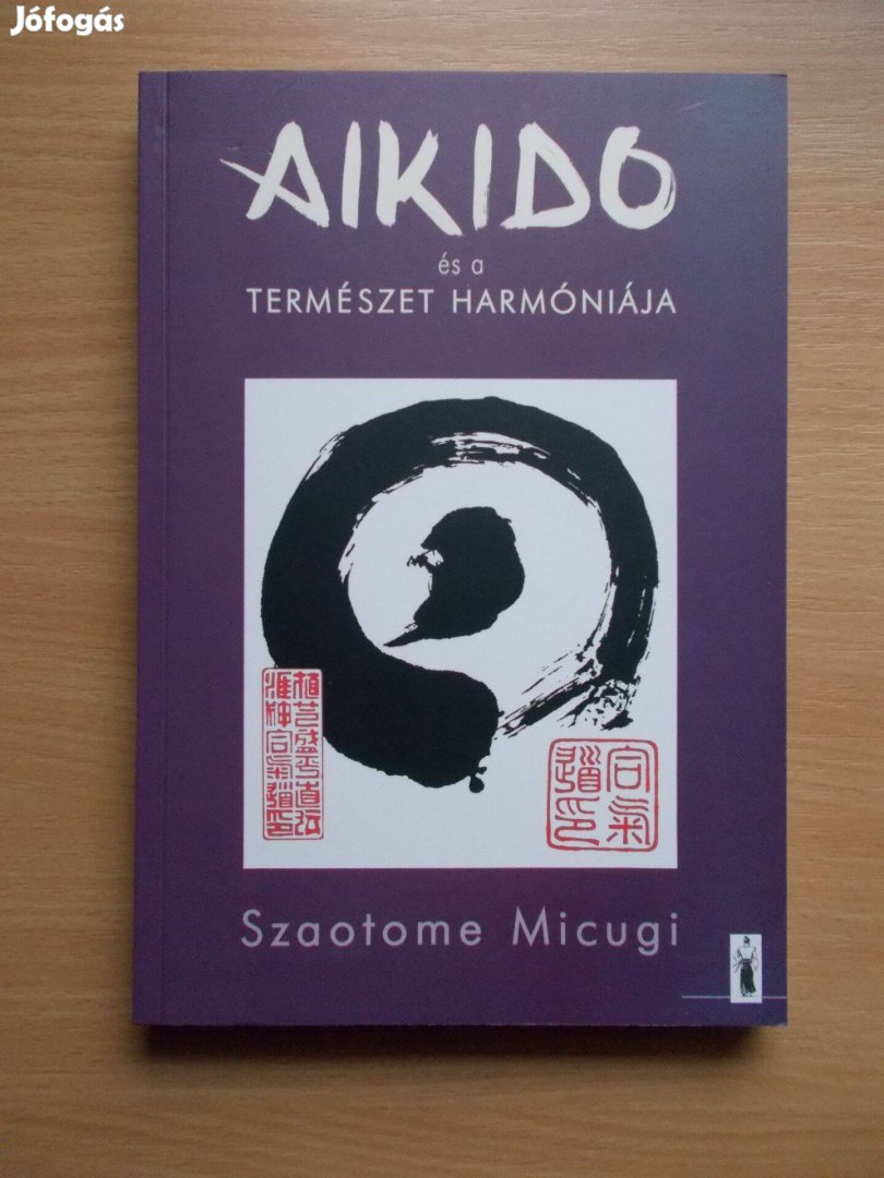 Aikido és a természet harmóniája Szaotome Micugi