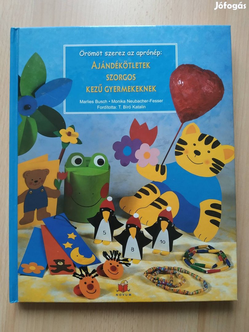 Ajándékötletek szorgos kezű gyermekeknek c. kreatív kézműves könyv