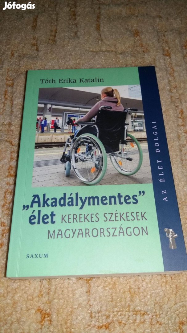 Akadálymentes élet kerekes székesek Magyarországon