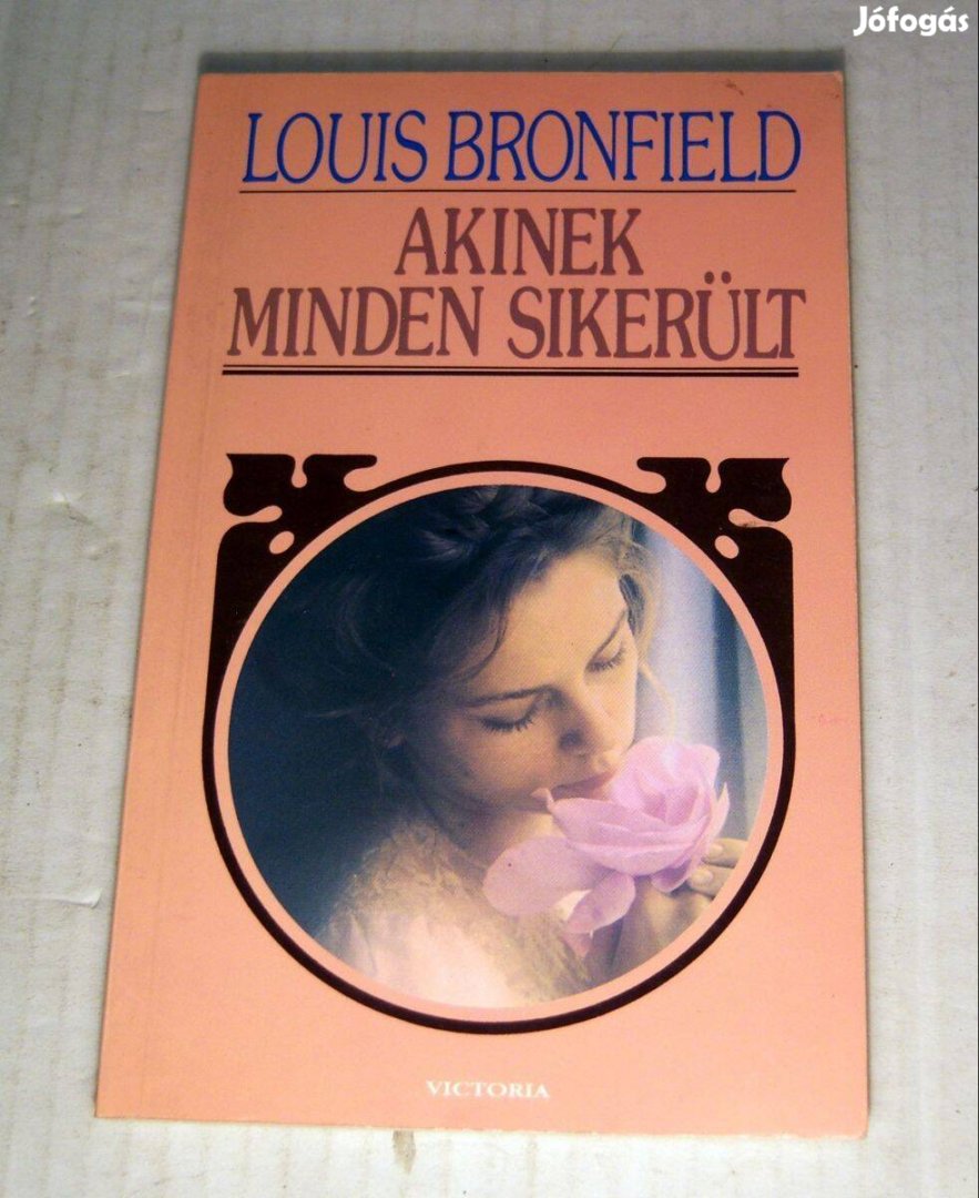 Akinek Minden Sikerült (Louis Bromfield) 1989 (5kép+tartalom)