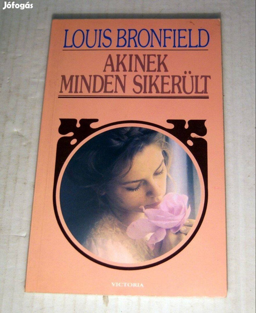 Akinek Minden Sikerült (Louis Bromfield) 1989 (5kép+tartalom)