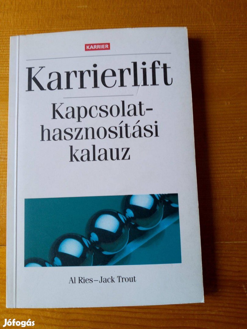 Al Ries Karrierlift / könyv Kapcsolathasznosítási kalauz