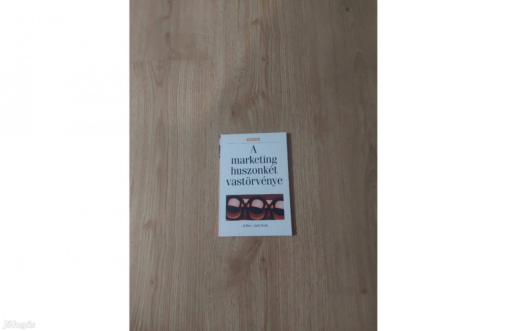 Al Ries - Jack Trout: A marketing huszonkét vastörvénye