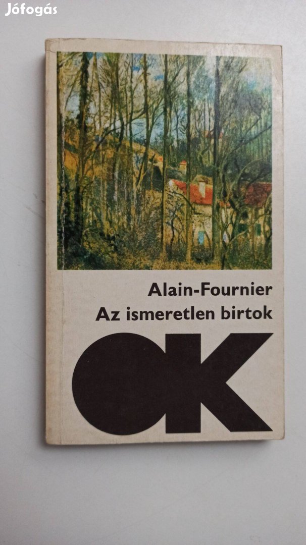 Alain-Fournier - Az ismeretlen birtok