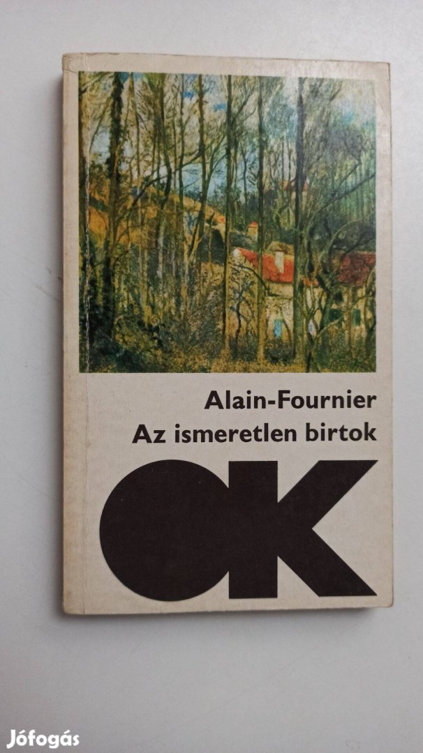 Alain-Fournier - Az ismeretlen birtok