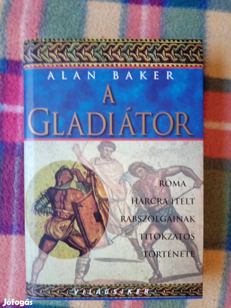 Alan Baker: A gladiátor