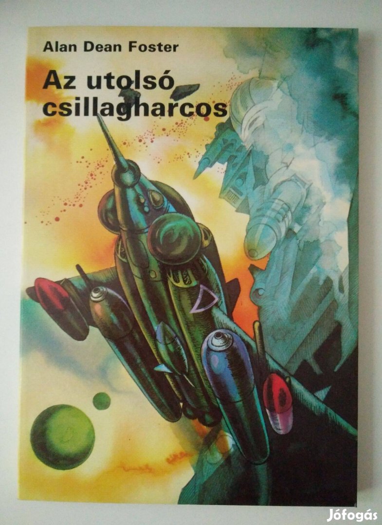 Alan Dean Foster - Az utolsó csillagharcos