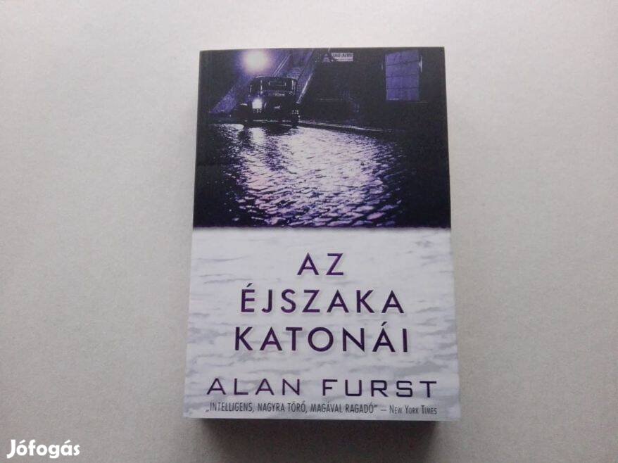 Alan Furst: Az éjszaka katonái c. új könyv eladó !