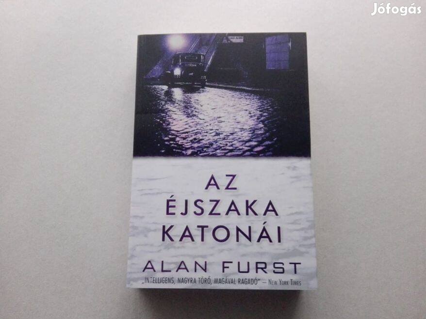 Alan Furst: Az éjszaka katonái c. új könyv eladó !