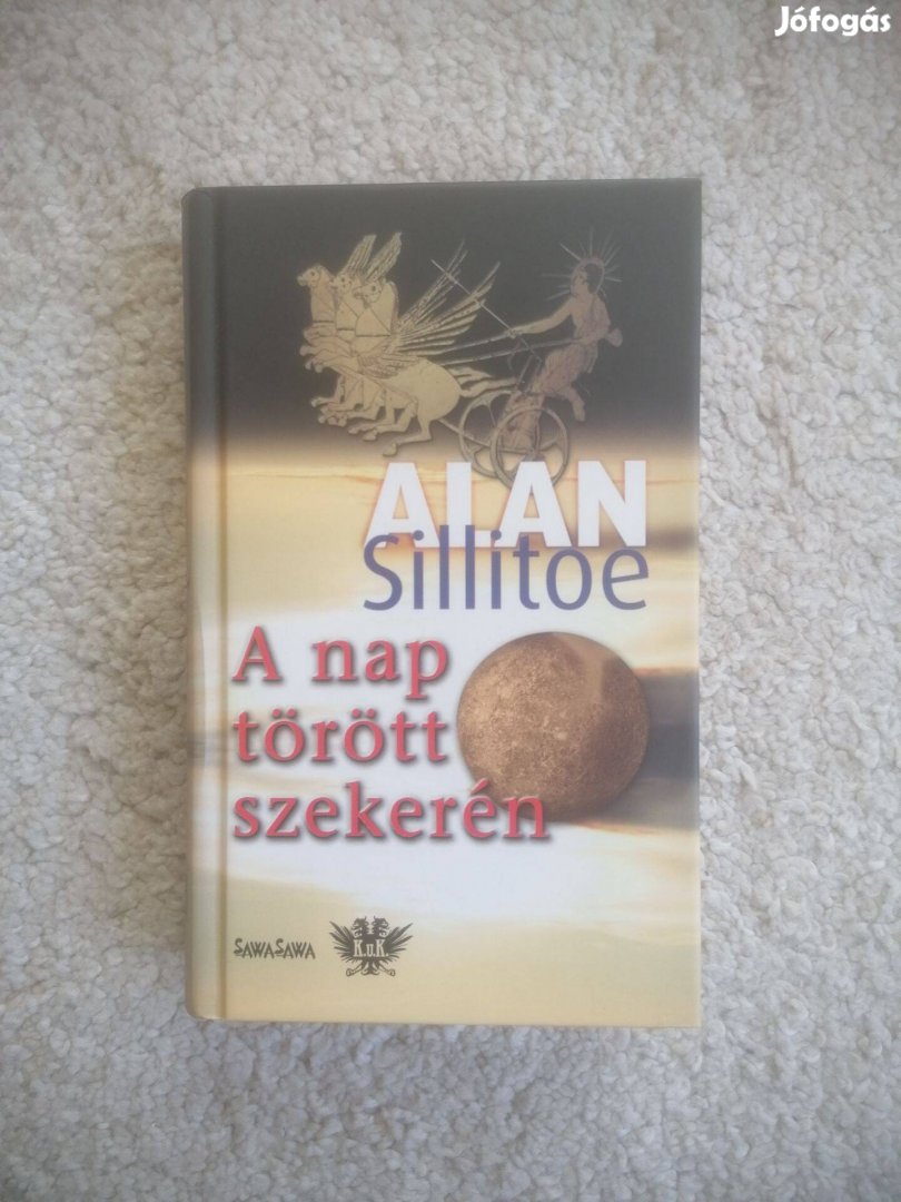 Alan Sillitoe: A nap törött szekerén