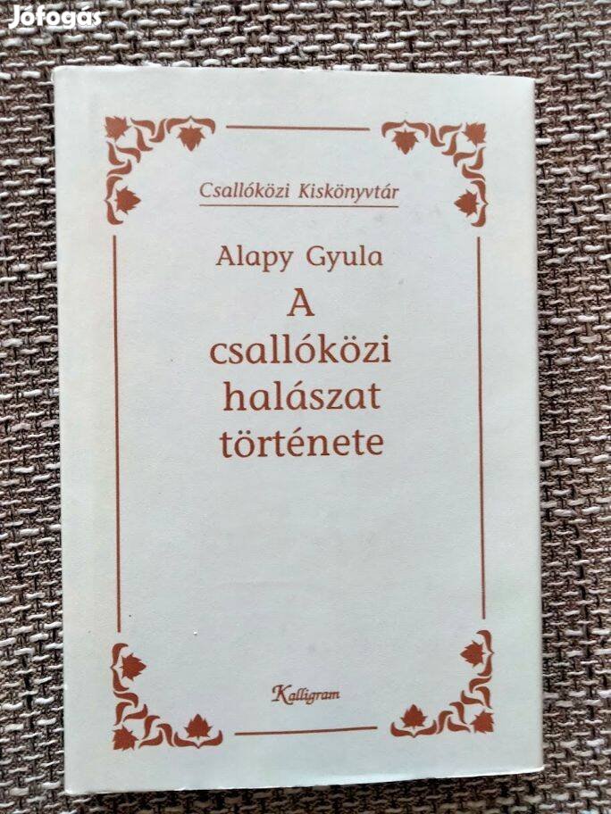 Alapy Gyula A csallóközi halászat története (Csallóközi Kiskönyvtár)