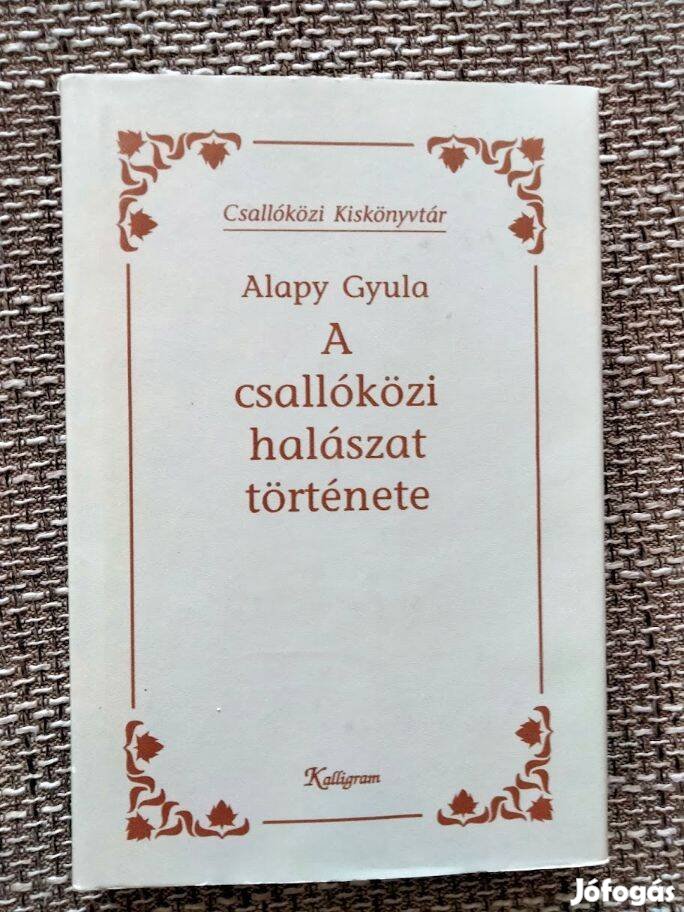 Alapy Gyula : A csallóközi halászat története (Csallóközi Kiskönyvtár)