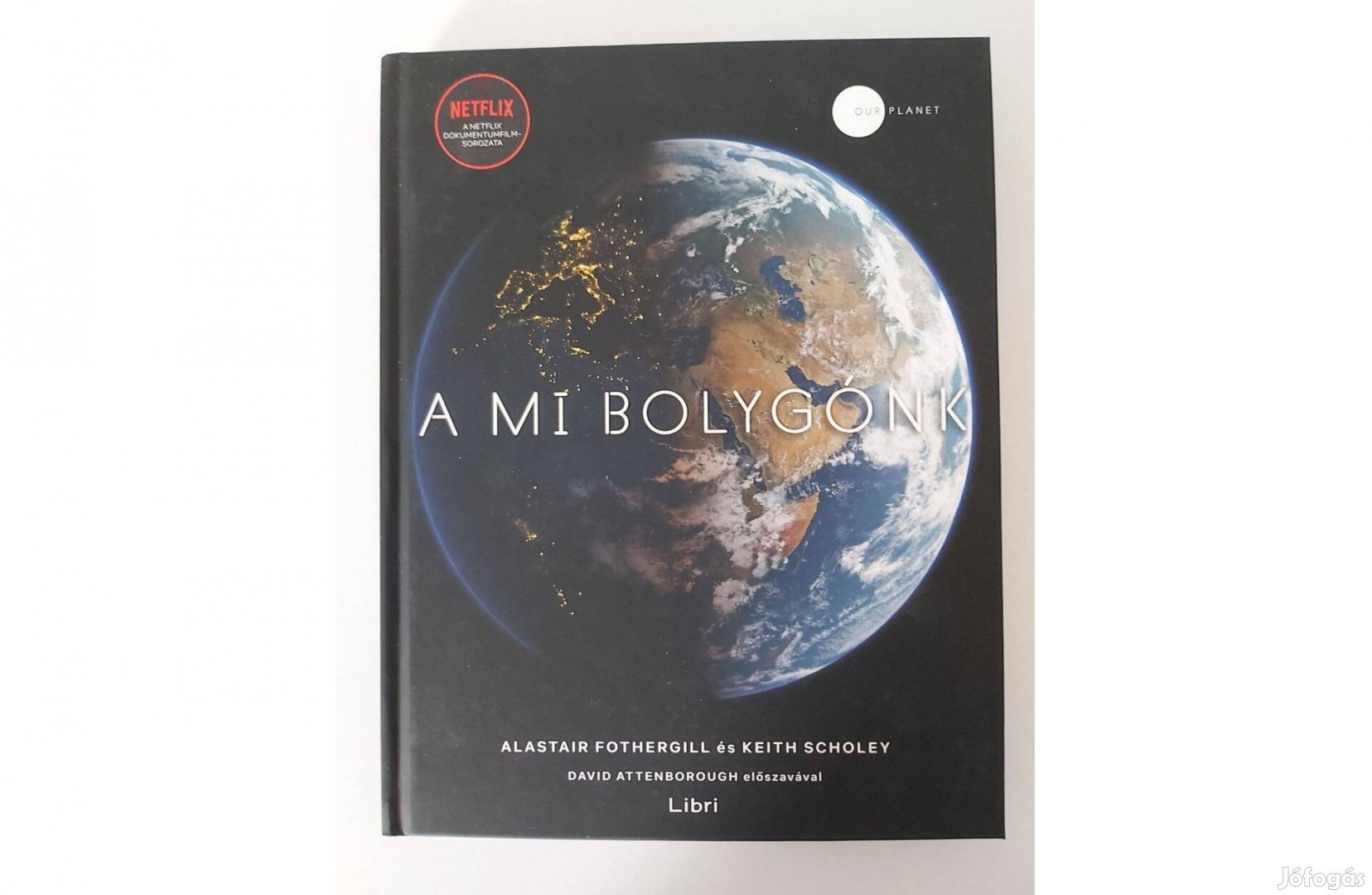 Alastair Fothergill Keith Scholey: A mi bolygónk