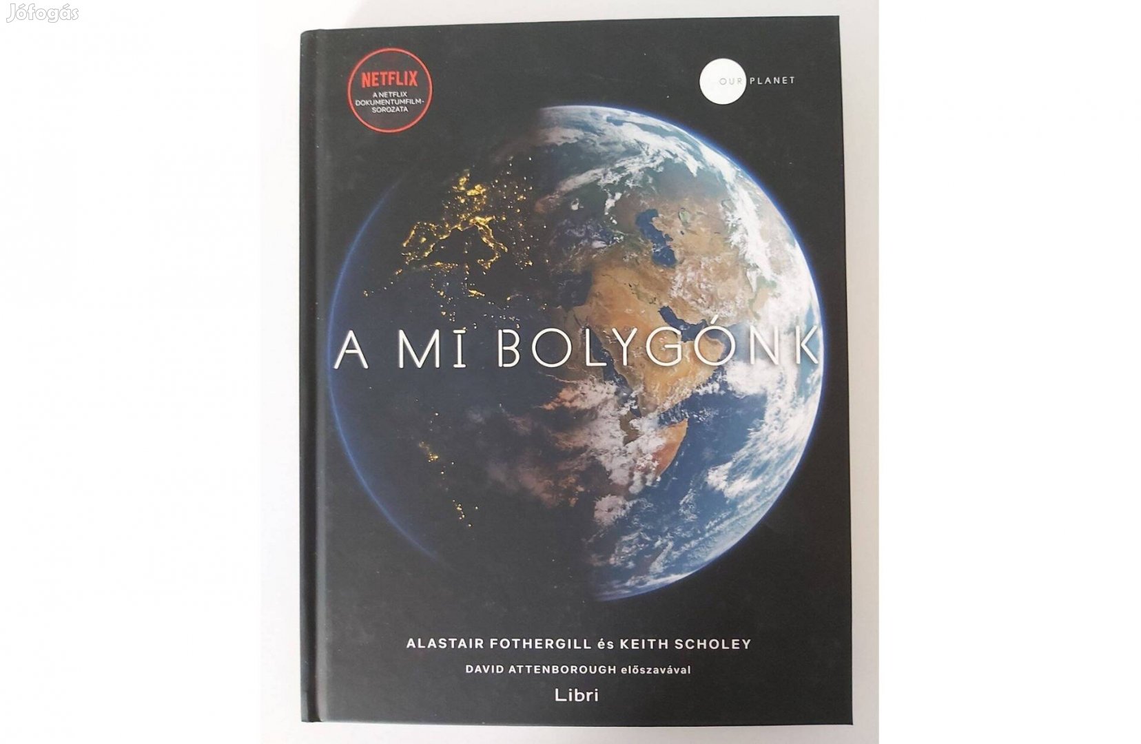 Alastair Fothergill Keith Scholey: A mi bolygónk