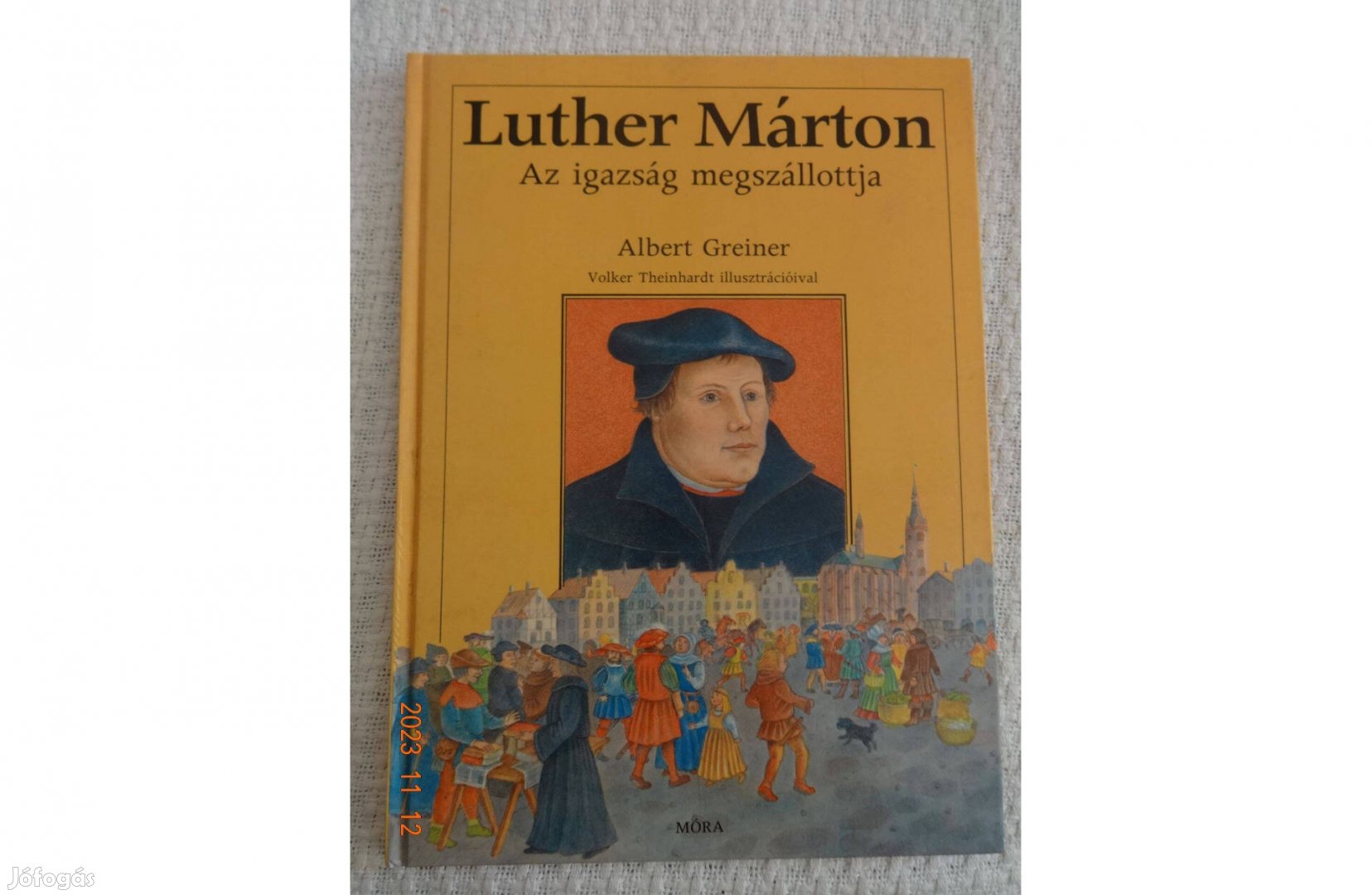 Albert Greiner. Luther Márton - Az igazság megszállottja