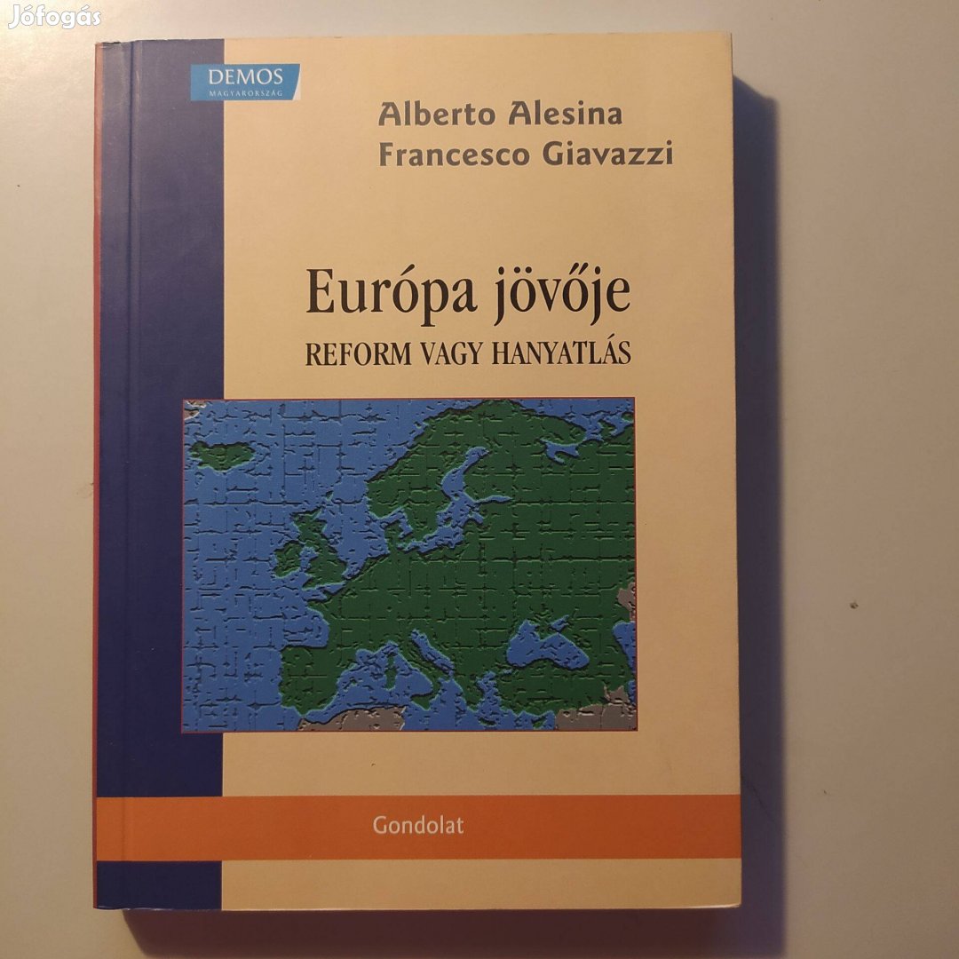 Alberto Alesina és Francesca Giavazzi: Európa jövője - Reform vagy han