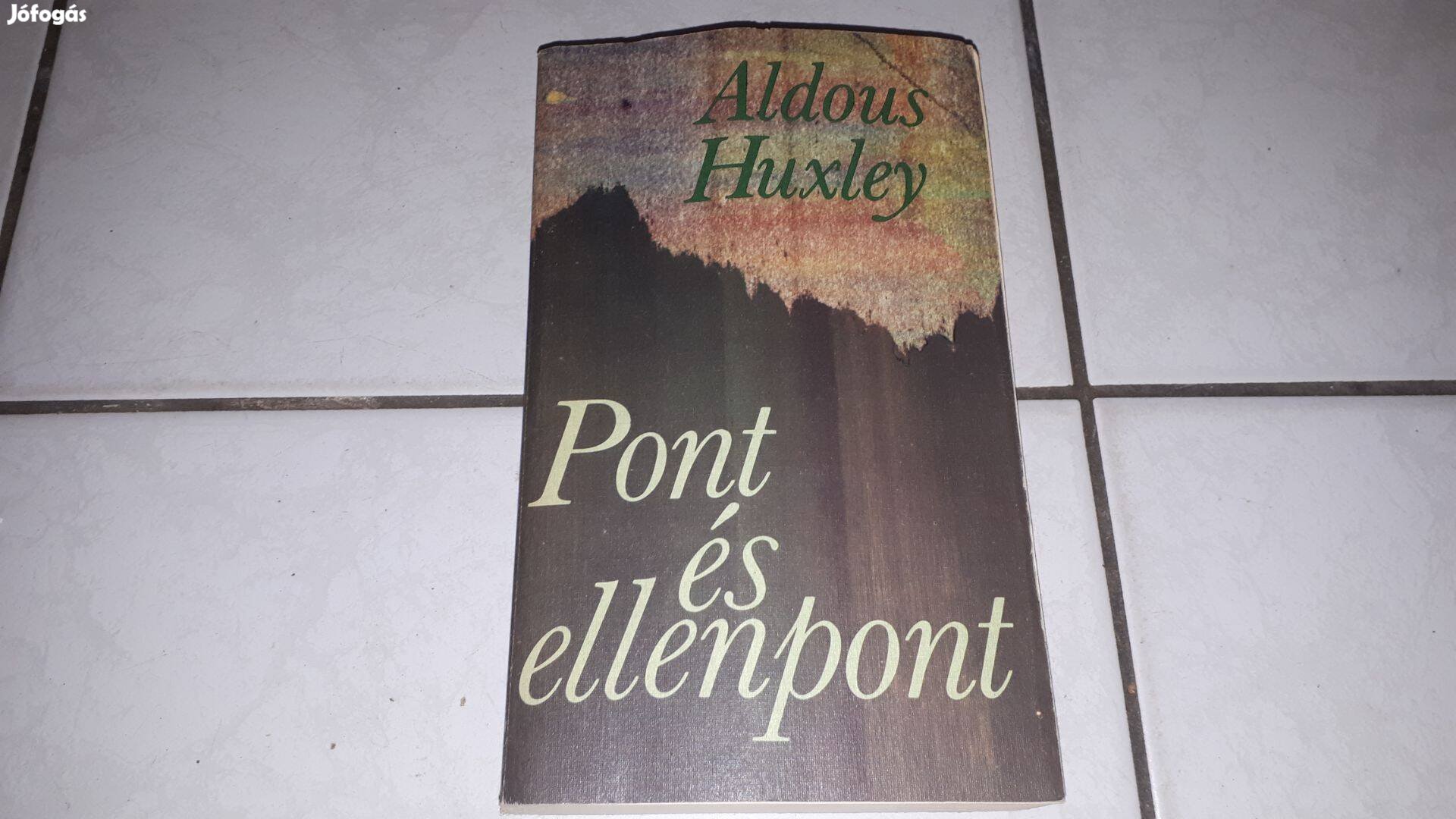 Aldous Huxley - Pont és ellenpont