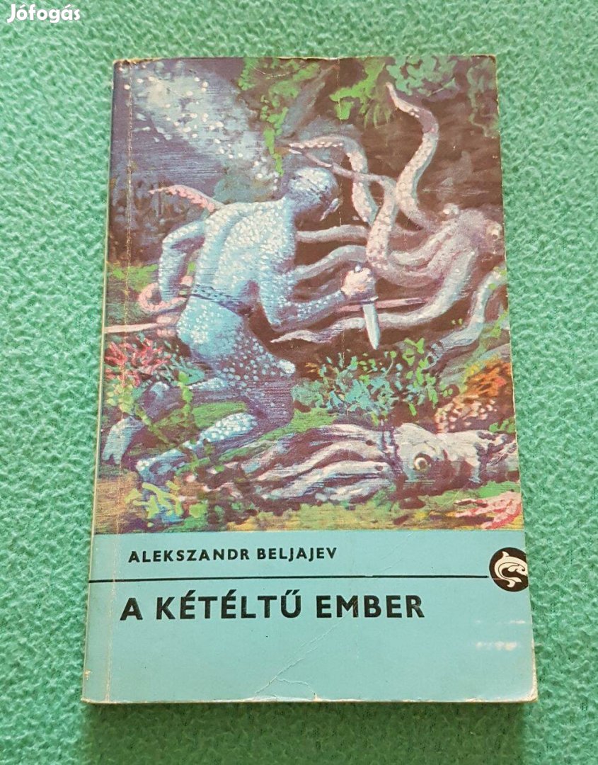 Alekszandr Beljajev - A kétéltű ember könyv